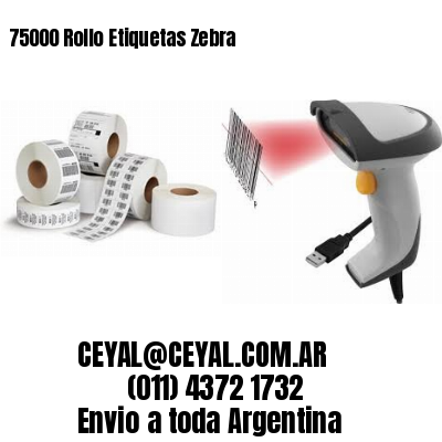 75000 Rollo Etiquetas Zebra