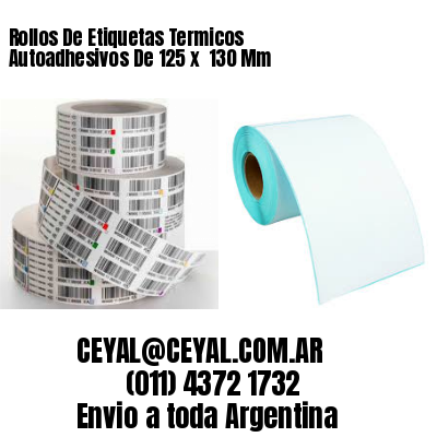 Rollos De Etiquetas Termicos Autoadhesivos De 125 x  130 Mm