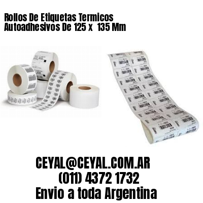 Rollos De Etiquetas Termicos Autoadhesivos De 125 x  135 Mm