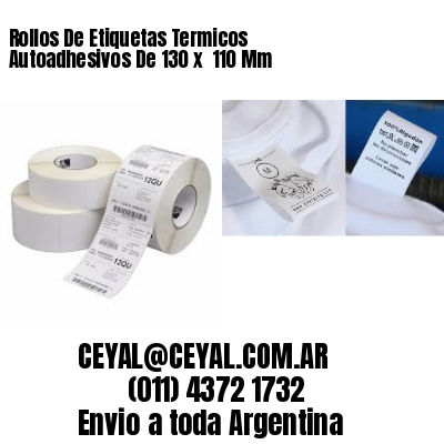 Rollos De Etiquetas Termicos Autoadhesivos De 130 x  110 Mm