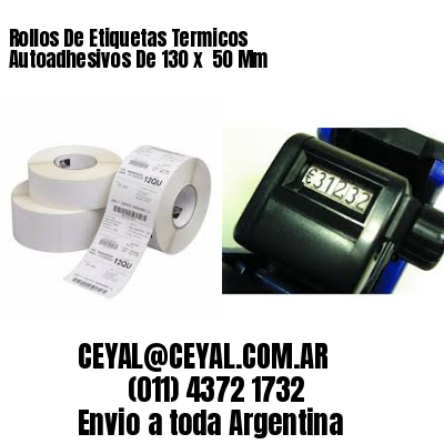 Rollos De Etiquetas Termicos Autoadhesivos De 130 x  50 Mm