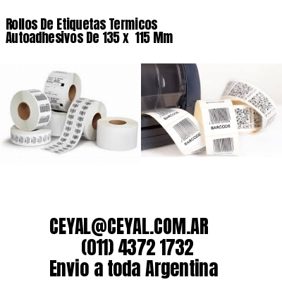 Rollos De Etiquetas Termicos Autoadhesivos De 135 x  115 Mm