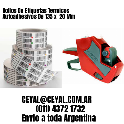 Rollos De Etiquetas Termicos Autoadhesivos De 135 x  20 Mm