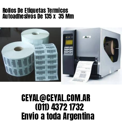 Rollos De Etiquetas Termicos Autoadhesivos De 135 x  35 Mm