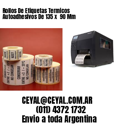 Rollos De Etiquetas Termicos Autoadhesivos De 135 x  90 Mm