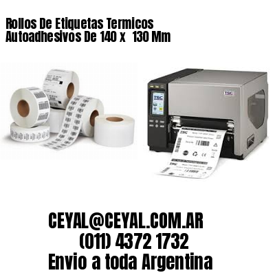 Rollos De Etiquetas Termicos Autoadhesivos De 140 x  130 Mm