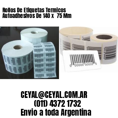Rollos De Etiquetas Termicos Autoadhesivos De 140 x  75 Mm