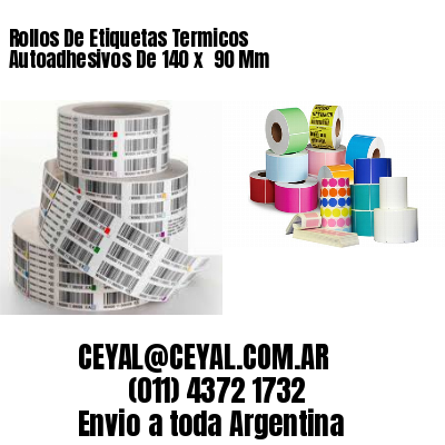 Rollos De Etiquetas Termicos Autoadhesivos De 140 x  90 Mm