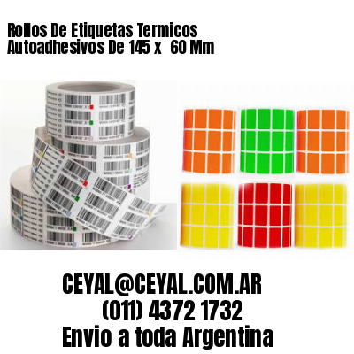 Rollos De Etiquetas Termicos Autoadhesivos De 145 x  60 Mm