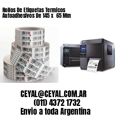Rollos De Etiquetas Termicos Autoadhesivos De 145 x  65 Mm