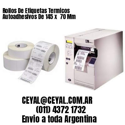 Rollos De Etiquetas Termicos Autoadhesivos De 145 x  70 Mm