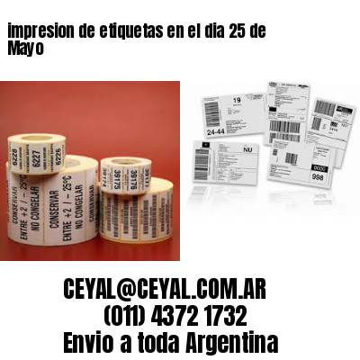 impresion de etiquetas en el dia 25 de Mayo