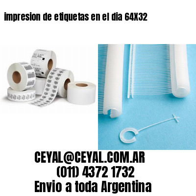 impresion de etiquetas en el dia 64X32