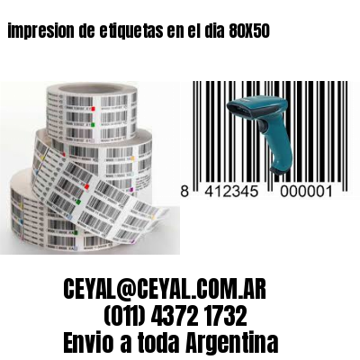 impresion de etiquetas en el dia 80X50