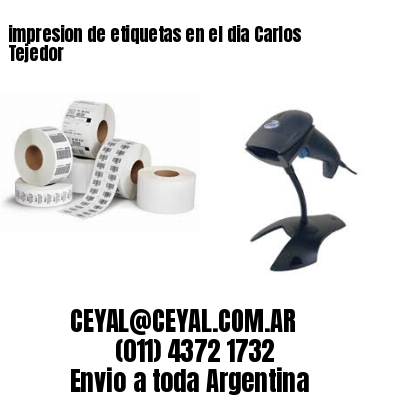 impresion de etiquetas en el dia Carlos Tejedor