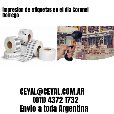 impresion de etiquetas en el dia Coronel Dorrego