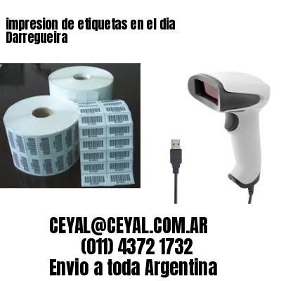 impresion de etiquetas en el dia Darregueira