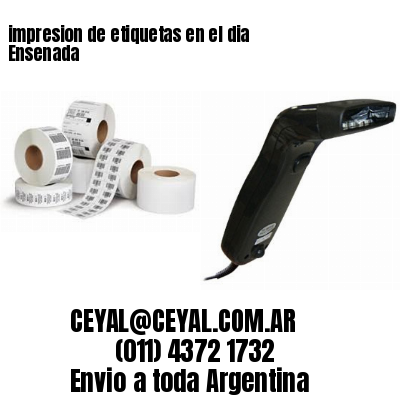 impresion de etiquetas en el dia Ensenada