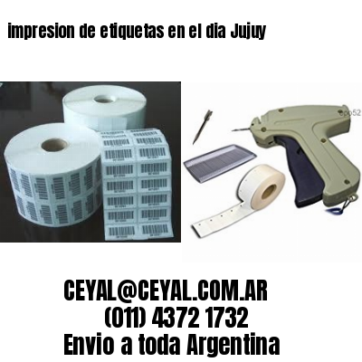 impresion de etiquetas en el dia Jujuy