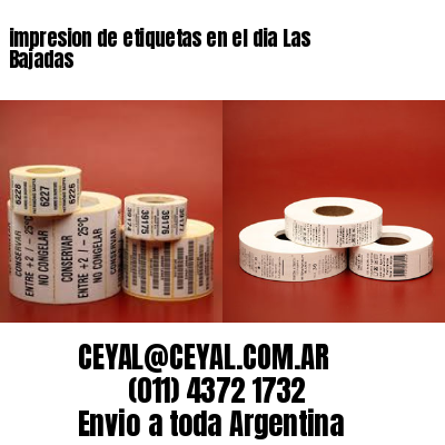 impresion de etiquetas en el dia Las Bajadas