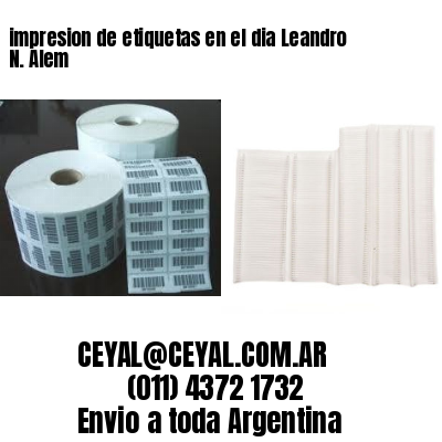 impresion de etiquetas en el dia Leandro N. Alem