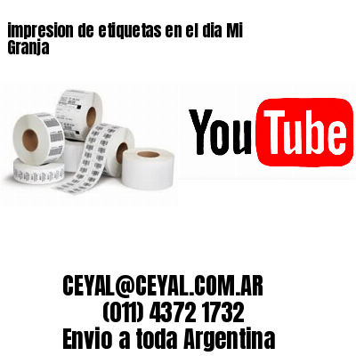 impresion de etiquetas en el dia Mi Granja