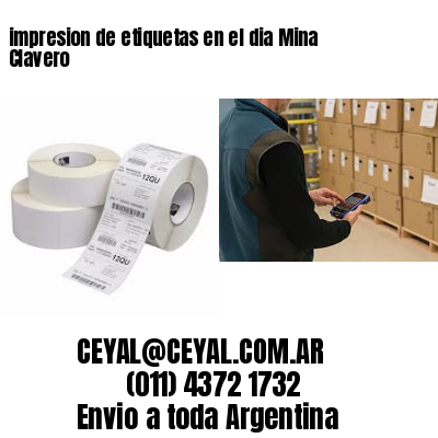 impresion de etiquetas en el dia Mina Clavero