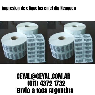 impresion de etiquetas en el dia Neuquen
