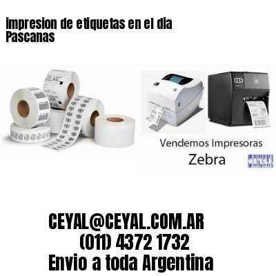 impresion de etiquetas en el dia Pascanas