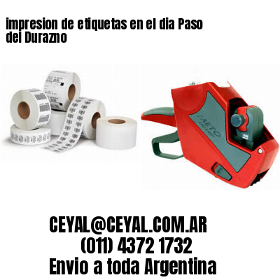impresion de etiquetas en el dia Paso del Durazno