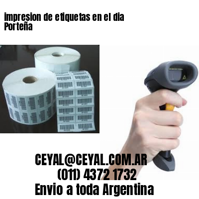 impresion de etiquetas en el dia Porteña
