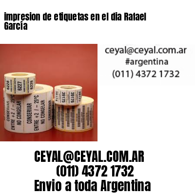 impresion de etiquetas en el dia Rafael García