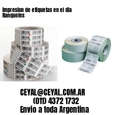 impresion de etiquetas en el dia Ranqueles