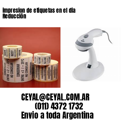 impresion de etiquetas en el dia Reducción