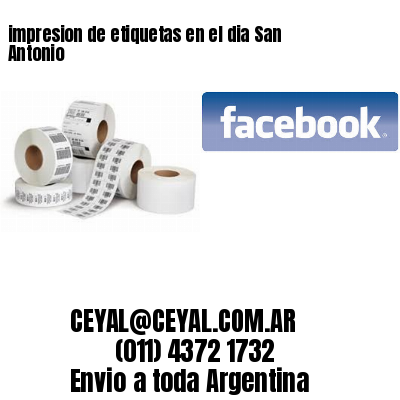 impresion de etiquetas en el dia San Antonio