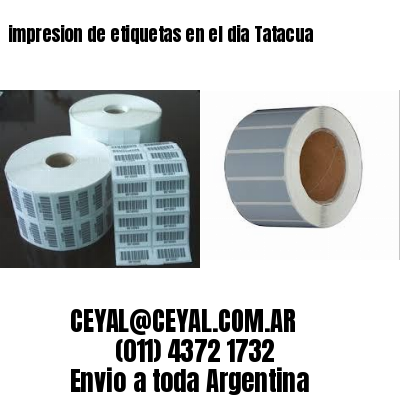 impresion de etiquetas en el dia Tatacua