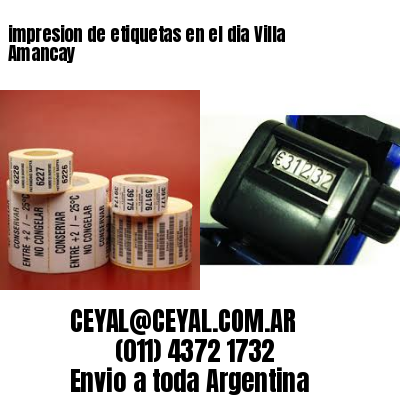 impresion de etiquetas en el dia Villa Amancay