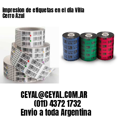 impresion de etiquetas en el dia Villa Cerro Azul