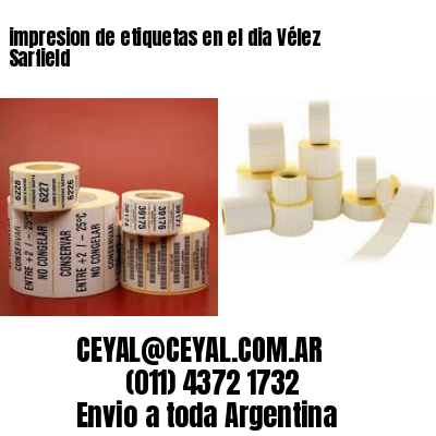 impresion de etiquetas en el dia Vélez Sarfield
