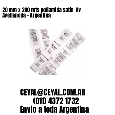 20 mm x 200 mts poliamida satin  Av Avellaneda - Argentina