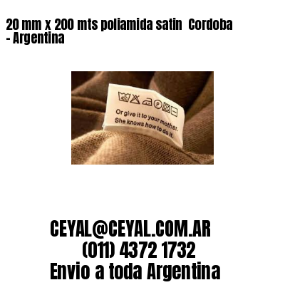 20 mm x 200 mts poliamida satin  Cordoba – Argentina