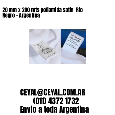 20 mm x 200 mts poliamida satin  Rio Negro - Argentina