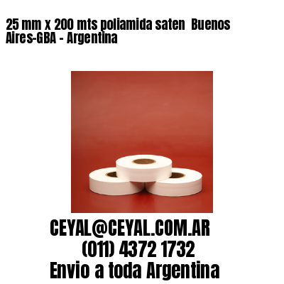 25 mm x 200 mts poliamida saten  Buenos Aires-GBA – Argentina