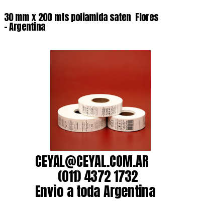 30 mm x 200 mts poliamida saten  Flores - Argentina