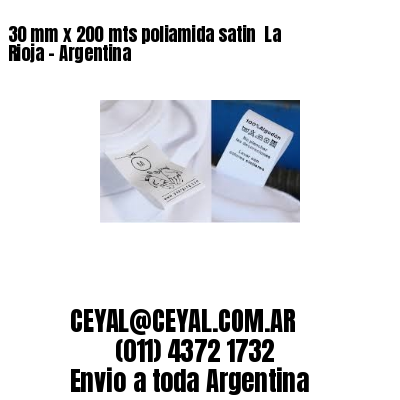 30 mm x 200 mts poliamida satin  La Rioja – Argentina