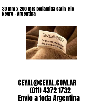 30 mm x 200 mts poliamida satin  Rio Negro - Argentina