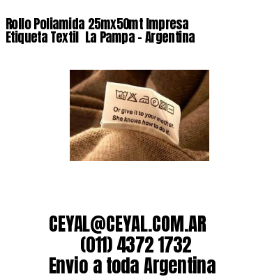 Rollo Poliamida 25mx50mt Impresa Etiqueta Textil  La Pampa – Argentina