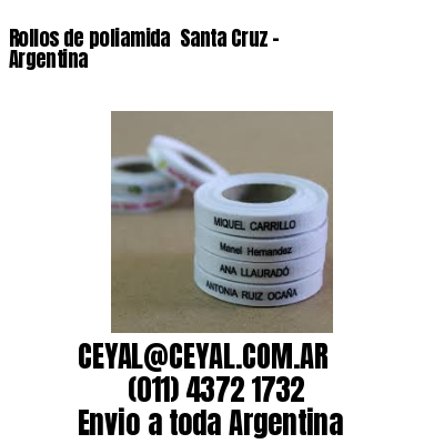 Rollos de poliamida  Santa Cruz - Argentina