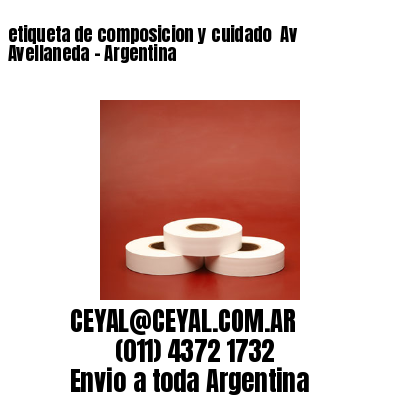 etiqueta de composicion y cuidado  Av Avellaneda – Argentina