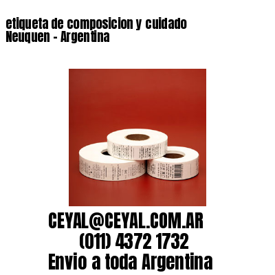 etiqueta de composicion y cuidado  Neuquen - Argentina